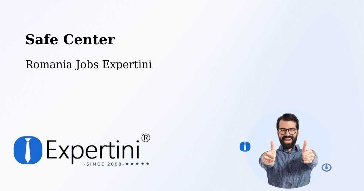 Safety Center – Plevna - Romania Jobs Expertini